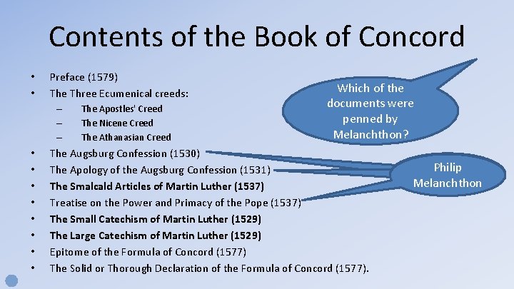 Contents of the Book of Concord • • Preface (1579) The Three Ecumenical creeds: