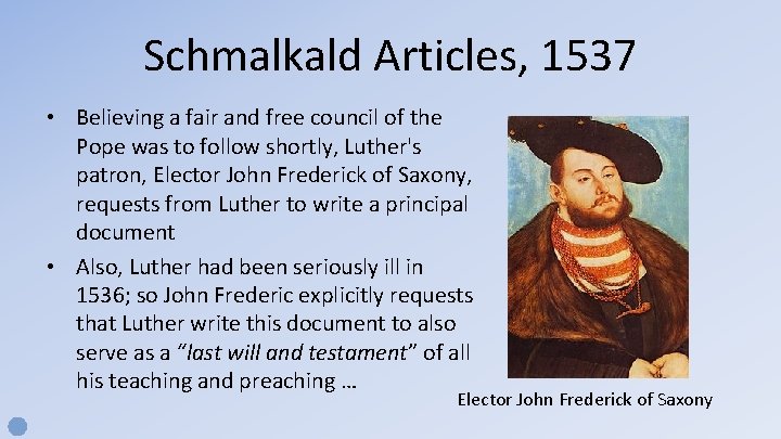 Schmalkald Articles, 1537 • Believing a fair and free council of the Pope was