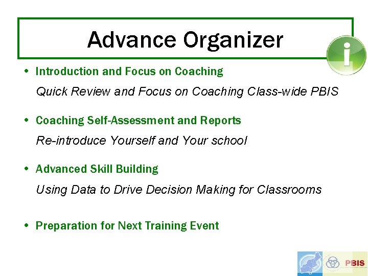 Advance Organizer • Introduction and Focus on Coaching Quick Review and Focus on Coaching