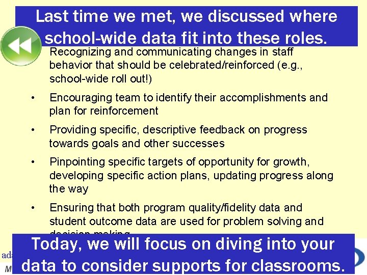 Last time we met, we discussed where school-wide data fit into these roles. •