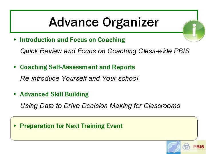 Advance Organizer • Introduction and Focus on Coaching Quick Review and Focus on Coaching