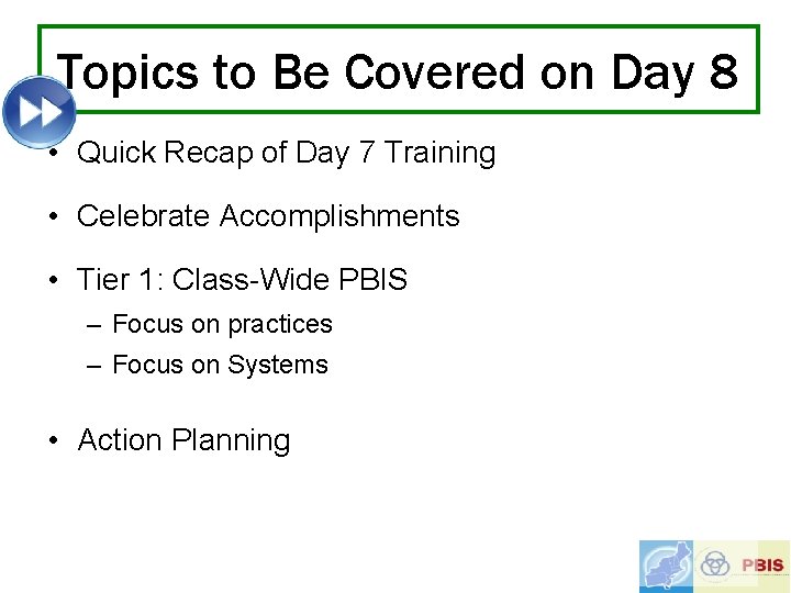 Topics to Be Covered on Day 8 • Quick Recap of Day 7 Training