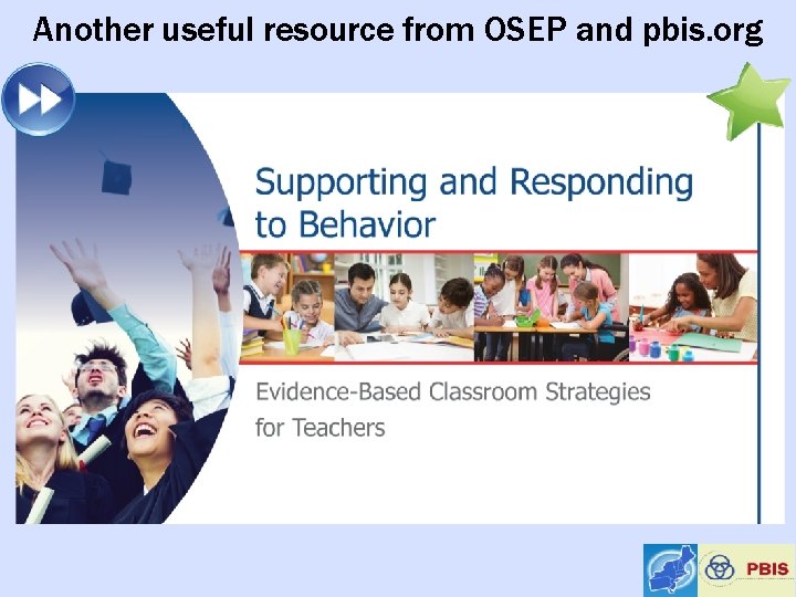 Another useful resource from OSEP and pbis. org 