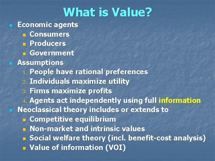 What is Value? n n n Economic agents n Consumers n Producers n Government