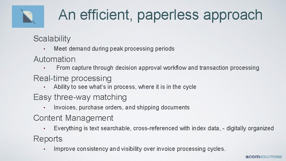 An efficient, paperless approach Scalability • Meet demand during peak processing periods Automation •