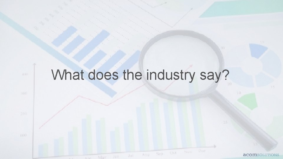 What does the industry say? 