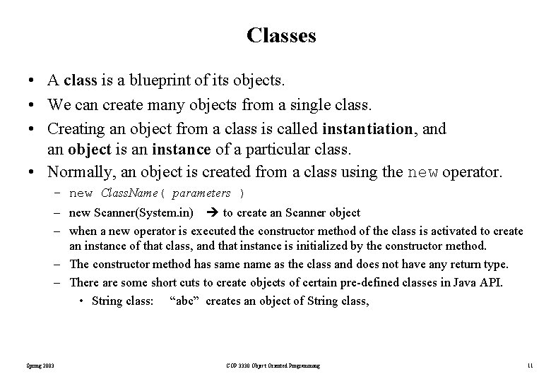 Classes • A class is a blueprint of its objects. • We can create