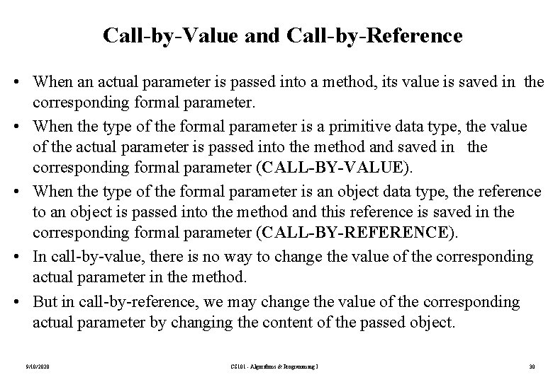 Call-by-Value and Call-by-Reference • When an actual parameter is passed into a method, its