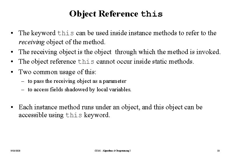 Object Reference this • The keyword this can be used inside instance methods to