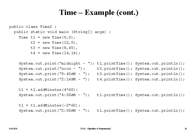 Time – Example (cont. ) public class Time 2 { public static void main