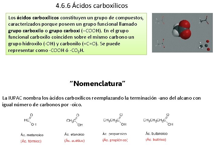 4. 6. 6 Ácidos carboxílicos Los ácidos carboxílicos constituyen un grupo de compuestos, caracterizados