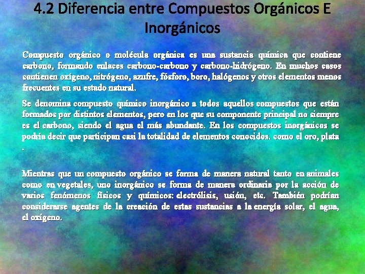 4. 2 Diferencia entre Compuestos Orgánicos E Inorgánicos Compuesto orgánico o molécula orgánica es