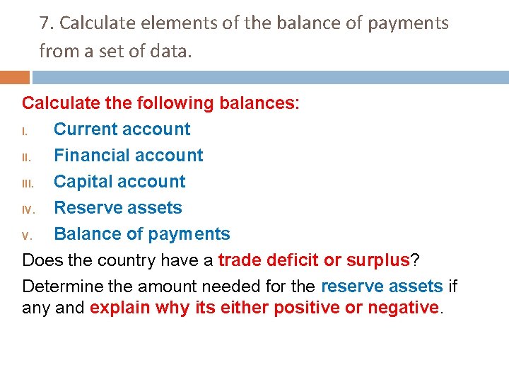 7. Calculate elements of the balance of payments from a set of data. Calculate