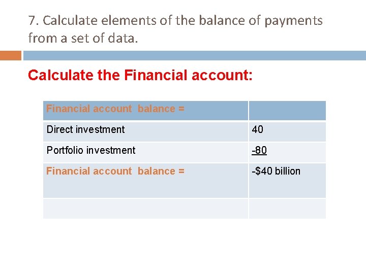 7. Calculate elements of the balance of payments from a set of data. Calculate