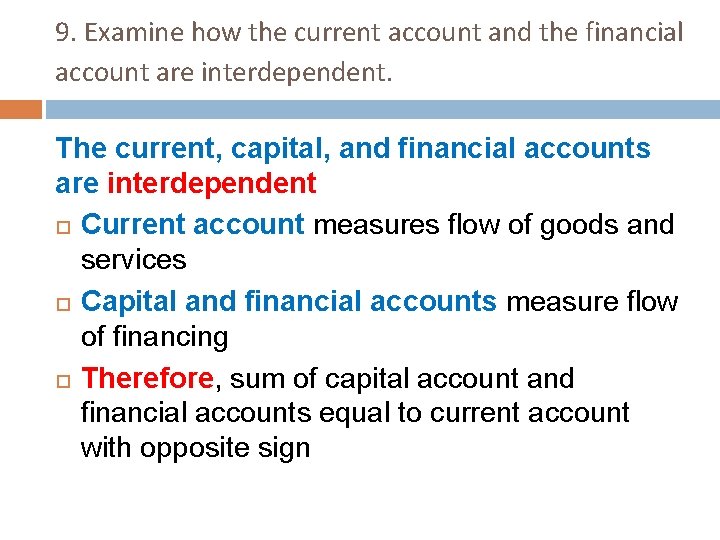 9. Examine how the current account and the financial account are interdependent. The current,