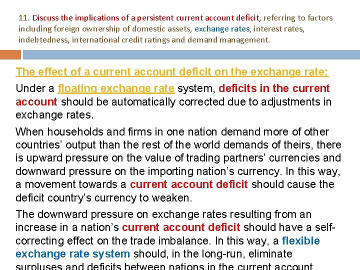 11. Discuss the implications of a persistent current account deficit, referring to factors including