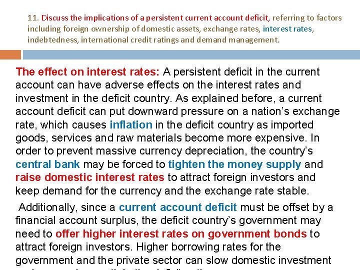 11. Discuss the implications of a persistent current account deficit, referring to factors including