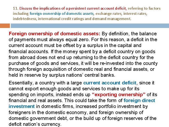 11. Discuss the implications of a persistent current account deficit, referring to factors including