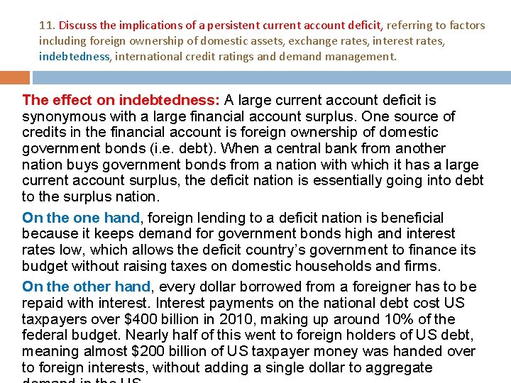 11. Discuss the implications of a persistent current account deficit, referring to factors including