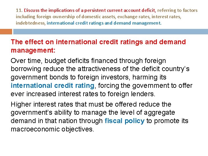 11. Discuss the implications of a persistent current account deficit, referring to factors including