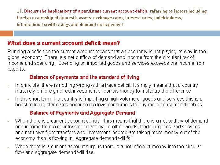 11. Discuss the implications of a persistent current account deficit, referring to factors including