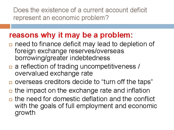 Does the existence of a current account deficit represent an economic problem? reasons why