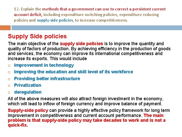 12. Explain the methods that a government can use to correct a persistent current