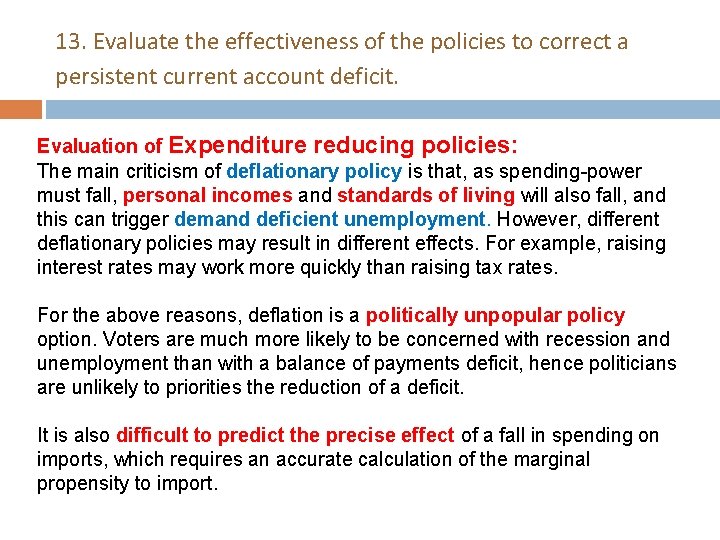 13. Evaluate the effectiveness of the policies to correct a persistent current account deficit.