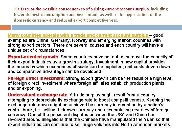 18. Discuss the possible consequences of a rising current account surplus, including lower domestic