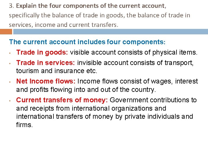 3. Explain the four components of the current account, specifically the balance of trade