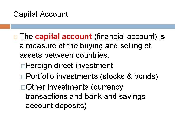 Capital Account The capital account (financial account) is a measure of the buying and