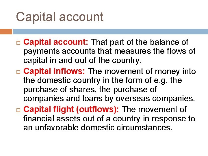 Capital account Capital account: That part of the balance of payments accounts that measures