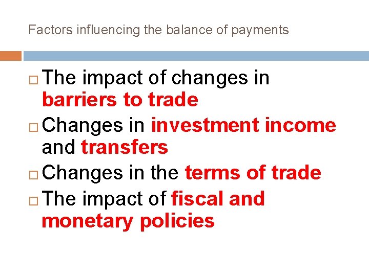 Factors influencing the balance of payments The impact of changes in barriers to trade
