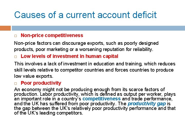 Causes of a current account deficit Non-price competitiveness Non-price factors can discourage exports, such