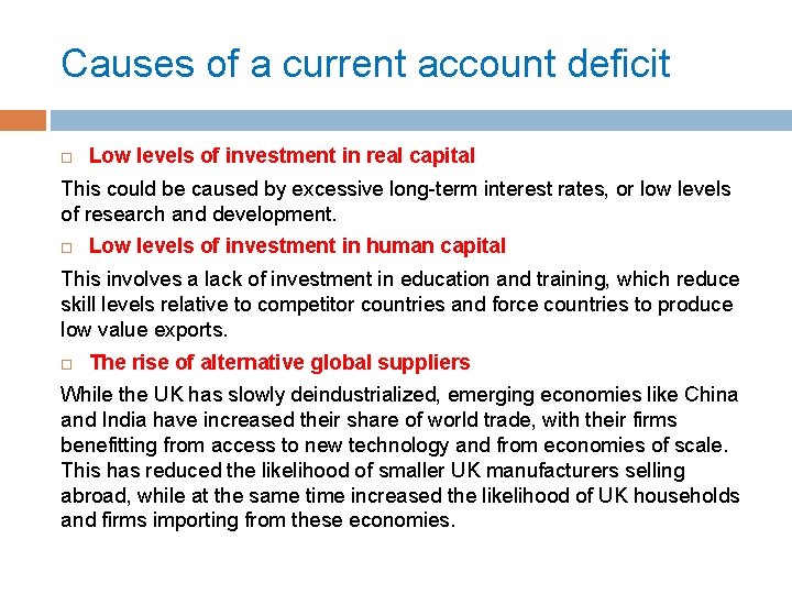 Causes of a current account deficit Low levels of investment in real capital This