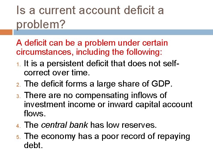 Is a current account deficit a problem? A deficit can be a problem under