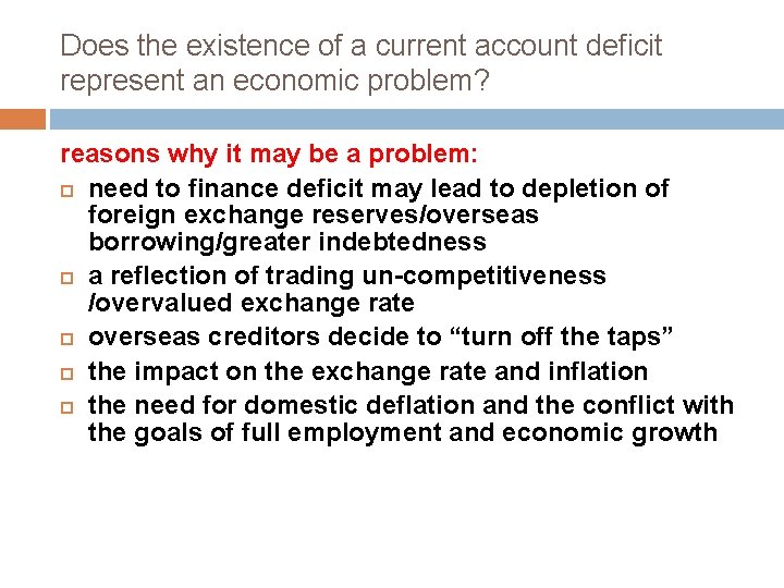Does the existence of a current account deficit represent an economic problem? reasons why
