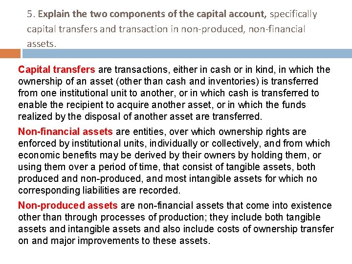 5. Explain the two components of the capital account, specifically capital transfers and transaction
