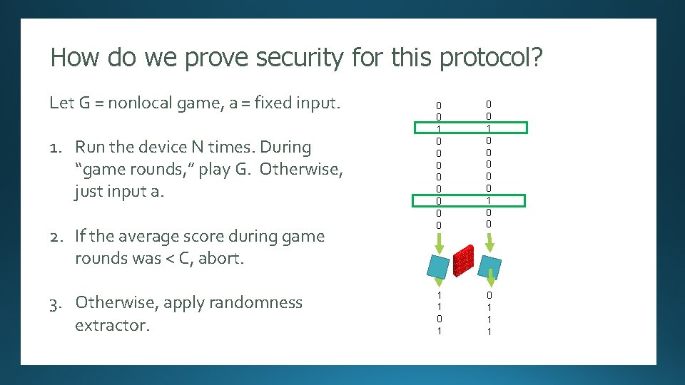 How do we prove security for this protocol? Randomness Expansion Let G = nonlocal