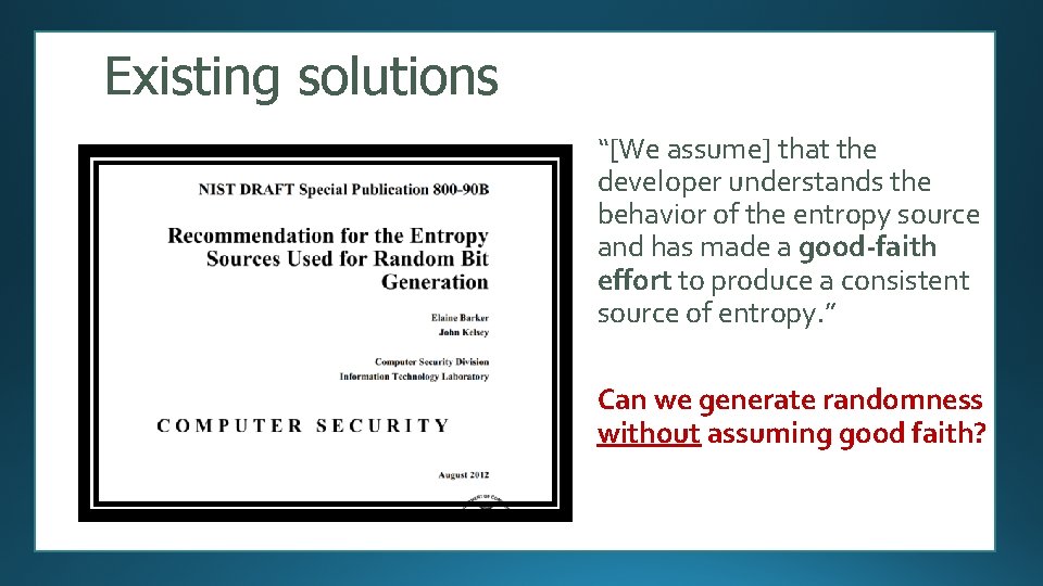Existing solutions “[We assume] that the developer understands the behavior of the entropy source