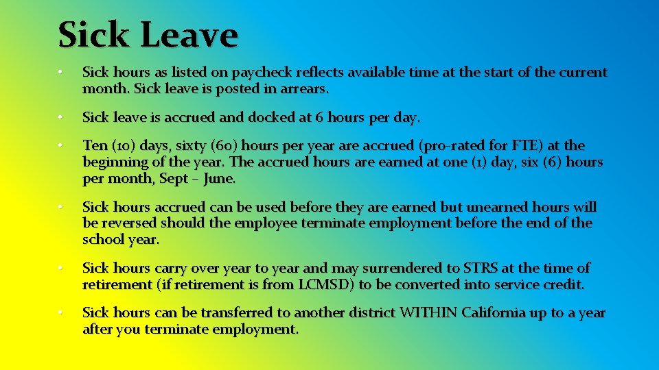 Sick Leave • Sick hours as listed on paycheck reflects available time at the