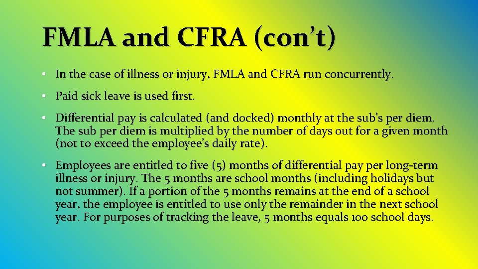 FMLA and CFRA (con’t) • In the case of illness or injury, FMLA and