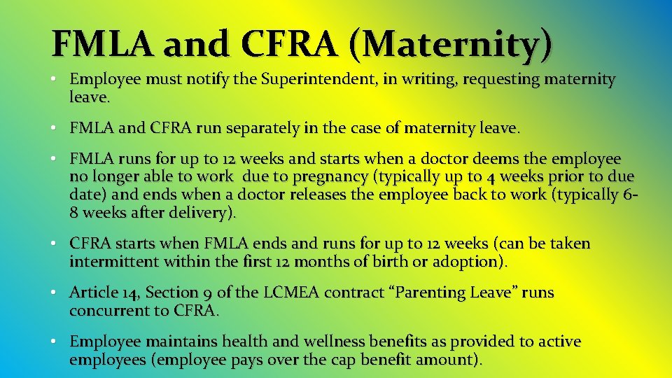 FMLA and CFRA (Maternity) • Employee must notify the Superintendent, in writing, requesting maternity