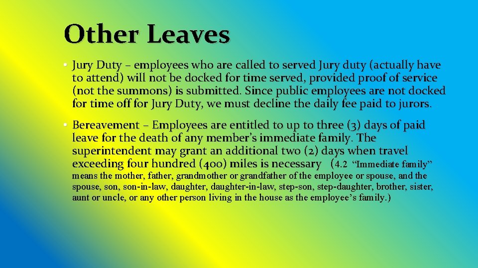 Other Leaves • Jury Duty – employees who are called to served Jury duty