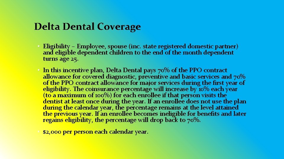 Delta Dental Coverage • Eligibility – Employee, spouse (inc. state registered domestic partner) and