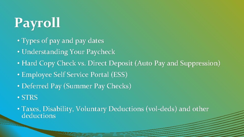 Payroll • Types of pay and pay dates • Understanding Your Paycheck • Hard