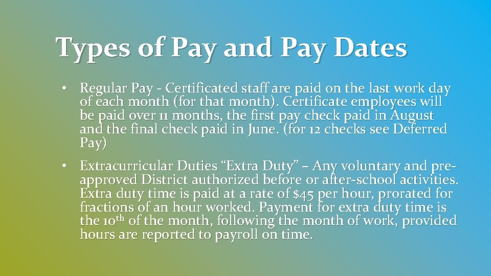 Types of Pay and Pay Dates • Regular Pay - Certificated staff are paid