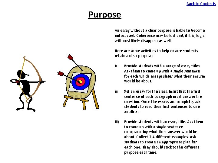 Back to Contents Purpose An essay without a clear purpose is liable to become