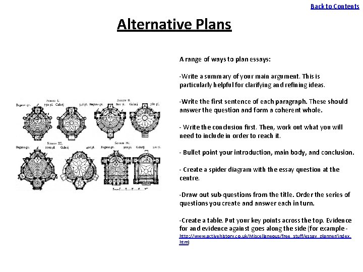 Back to Contents Alternative Plans A range of ways to plan essays: -Write a