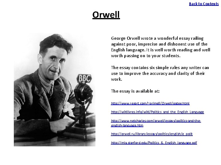 Back to Contents Orwell George Orwell wrote a wonderful essay railing against poor, imprecise